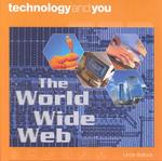 The World Wide Web (Technology and You)