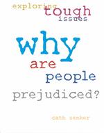 Why Are People Prejudiced? (Exploring Tough Issues)