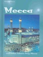 Mecca and Other Islamic Holy Places : And Other Islamic Holy Places (Holy Places)
