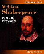 William Shakespeare : Poet and Playwright (Famous Lives)