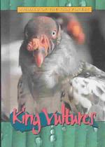King Vultures (Animals of the Rain Forest)