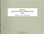 Indiana Health Care in Perspective 2003 : Health Care in the 'Hoosier State' （11 SPI）