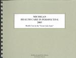 Michigan Health Care in Perspective 2003 : Health Care in the 'Great Lake State' （11TH）
