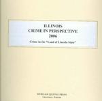 Illinois Crime in Perspective 2006 (Illinois Crime in Perspective)