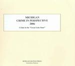 Michigan Crime in Perspective 2006 : Crime in 'The Great Lakes State' （SPI）