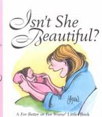 Isn't She Beautiful? : A for Better or for Worse Little Book (Little Books)