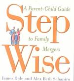 Stepwise : A Parent-Child Guide to Family Mergers