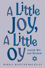A Little Joy, a Little Oy : Jewish Wit and Wisdom