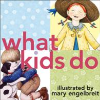 What Kids Do