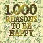 1,000 Reasons to Be Happy