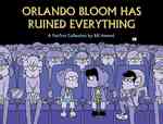 Orlando Bloom Has Ruined Everything (Foxtrot Collection)