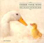 Under Your Wing : Why I'm Glad You're My Mum!