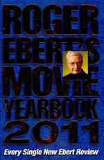 Roger Ebert's Movie Yearbook 2011 (Roger Ebert's Movie Yearbook)