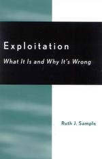 Exploitation : What It Is and Why It's Wrong (Studies in Social, Political, and Legal Philosophy)