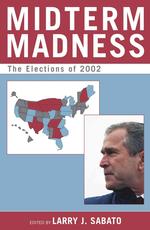 Midterm Madness : The Elections of 2002 (Center for Politics Series)