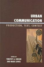 都市コミュニケーション：生産、テクスト、コンテクスト<br>Urban Communication : Production, Text, Context (Critical Media Studies Institutions, Politics, and Culture)