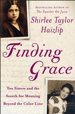 Finding Grace : Two Sisters and the Search for Meaning Beyond the Color Line