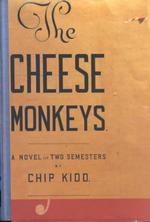 Cheese Monkeys : A Novel in Two Semesters