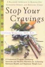 Stop Your Cravings : A Balanced Approach to Burning Fat, Increasing Energy, and Reducing Stress