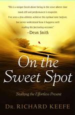 On the Sweet Spot : Stalking the Effortless Present