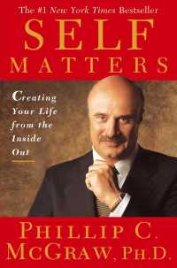 Self Matters : Creating Your Life from the inside Out