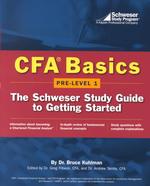 Cfa Basics : Pre-Level 1 : the Schweser Study Guide to Getting Started