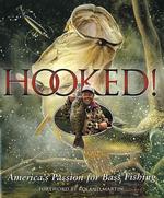 Hooked! : America's Passion for Bass Fishing