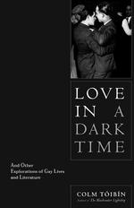 Love in a Dark Time : And Other Explorations of Gay Lives and Literature （1ST）