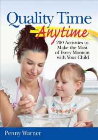 Quality Time Anytime : How to Make the Most of Every Moment with Your Child