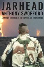 Jarhead : A Marine's Chronicle of the Gulf War and Other Battles