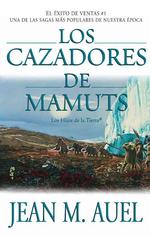 Los Cazadores De Mamuts / the Mammoth Hunters (Hijos De La Tierra / Earth's Children)