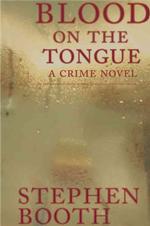 Blood on the Tongue : A Crime Novel （1ST）