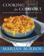 Cooking for Comfort : More than 100 Wonderful Recipes That Are as Satisfying to Cook as They Are to Eat