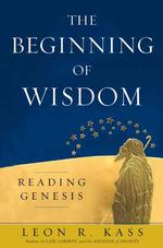 The Beginning of Wisdom : Reading Genesis