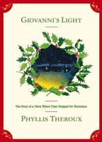 Giovanni's Light : The Story of a Town Where Time Stopped for Christmas