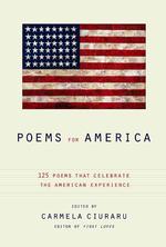 Poems for America : 125 Poems That Celebrate the American Experience