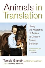 Animals in Translation : Using the Mysteries of Autism to Decode Animal Behavior