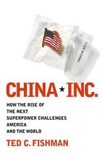 中国における企業経営：次の超大国によるアメリカ及び世界への挑戦<br>China, Inc : How the Newest Industrial Superpower Challenges America and the World