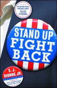 Stand Up Fight Back : Republican Toughs, Democratic Wimps, and the New Politics of Revenge （Reprint）