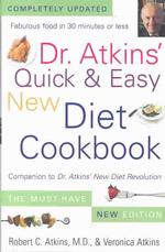 Dr. Atkins' Quick & Easy New Diet Cookbook : Companion to Dr. Atkins' New Diet Revolution （Revised）