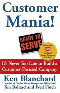 Customer Mania! : It's Never Too Late to Build a Customer-focused Company