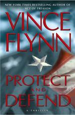 Protect and Defend : A Thriller (Mitch Rapp) （1ST）
