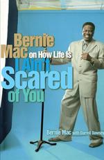 I Ain't Scared of You : Bernie Mac on How Life Is （Reprint）