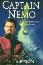 Captain Nemo: the Fantastic History of a Dark Genius （1st Edition）