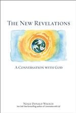 The New Revelations : A Conversation with God