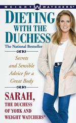 Dieting with the Duchess : Secrets & Sensible Advice for a Great Body