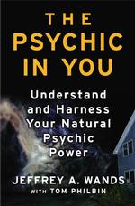 The Psychic in You: Understand and Harness Your Natural Psychic Power （First Edition）