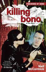 Killing Bono : I Was Bono's Doppelganger -- Paperback (English Language Edition)