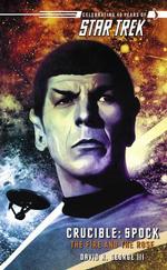 The Fire and the Rose Crucible - Spock (Star Trek)