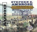 Nothing Like It in the World (6-Volume Set) : The Men Who Built the Transcontinental Railroad, 1863-1869 （Abridged）